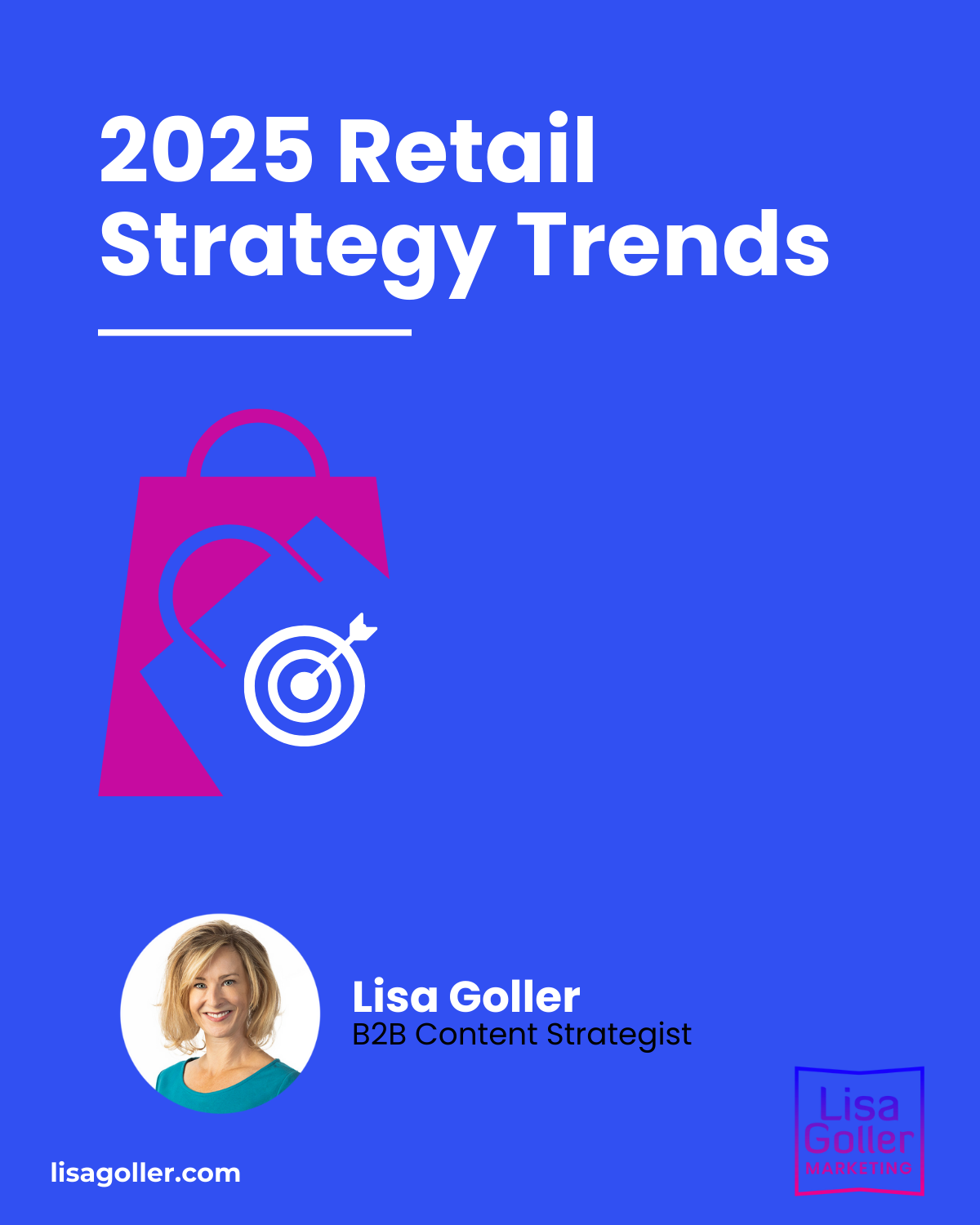 2025 Retail Strategy Trends. Lisa Goller Marketing. lisagoller.com1